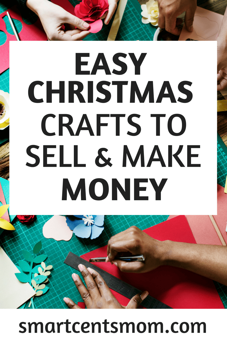 Smart Cents Mom » Blog Archive DIY Crafts to Make and Sell during the